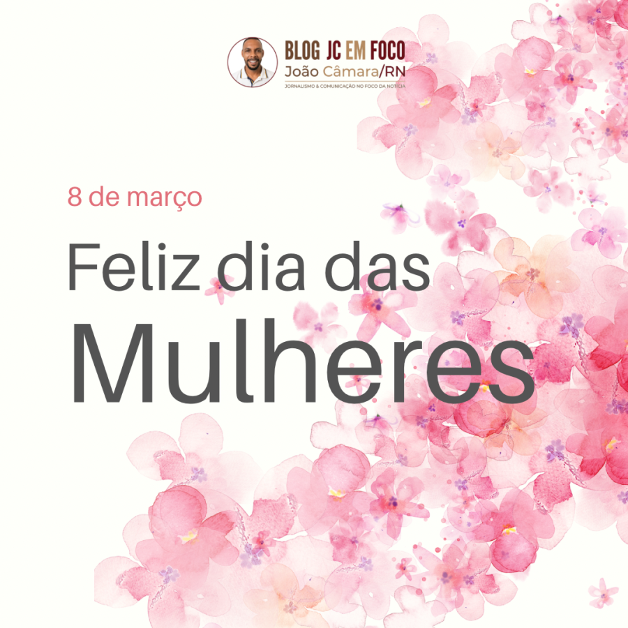 8 de Março: Dia de luta, respeito e valorização das mulheres
