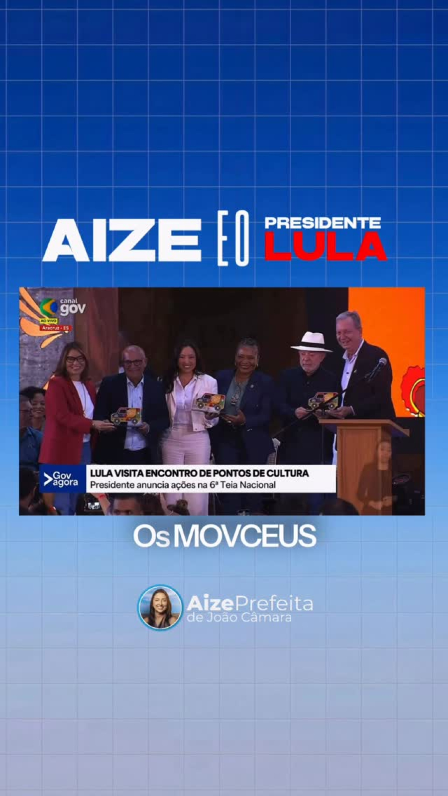 Prefeita Aize Bezerra recebe veículo cultural MovCEU das mãos do presidente Lula