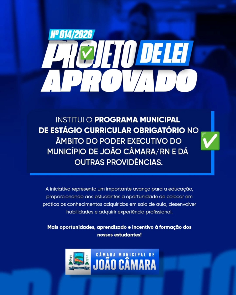 Câmara de João Câmara aprova projeto que cria programa de estágio obrigatório para estudantes